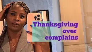 Thanksgiving over complains #thanksgivingtips #dailyvlog #purposefilledlife #youtubelive #class 