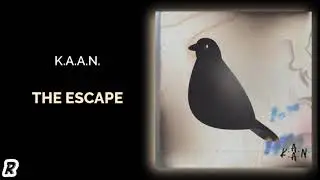 K.A.A.N. - The Escape (Prod. D-Ace & Dem jointz)