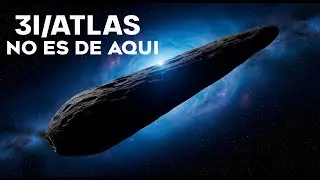 3I/ATLAS: El Objeto que no Deber&iacute;a Estar Ah&iacute;