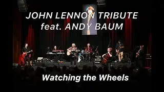 WATCHING THE WHEELS Cover | Andy Baum & John Lennon Tribute