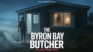 The Byron Bay Butcher &ndash; True Horror Story of the Man Outside the Window