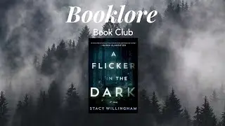 Booklore Book Club Spoiler Discussion - A Flicker in the Dark