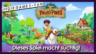 Dieses Spiel hat mich s&uuml;chtig gemacht! 🥰 [Paleo Pines] [Indiegames] [deutsch]