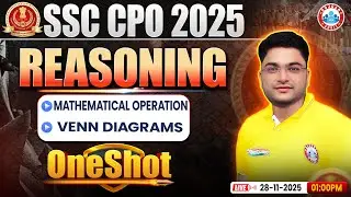 SSC CPO Reasoning 2025 | SSC Reasoning Venn Diagrams, Mathematical Operation One Shot | Shobhit Sir