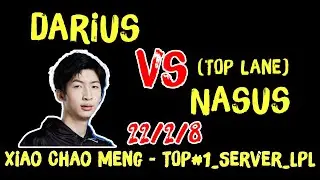 [Xiao Chao Meng] Guide: Darius vs Nasus | 22/2/8 - TOP Lane
