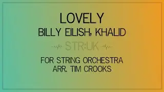 Lovely (Billy Eilish) PIANO ACCOMPANIMENT for String Orchestra by Tim Crooks STR:UK Strings