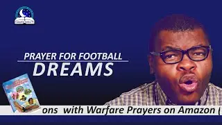 Prayer For Football Dreams - Playing Football Dream Meaning