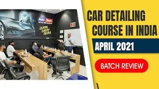 April'21 Batch | Car Detailing Business in India| Car Detailing Course |Auto Detailing Certification