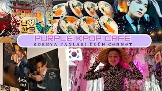 🇰🇷Bakıda Koreya k&uuml;&ccedil;ə yeməkləri kafesi- Purple Kpop cafe💜