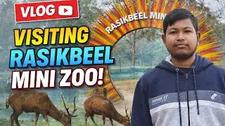 &ldquo;Exploring Rasikbeel Mini Zoo 🐾 | Fun Wildlife Vlog #RasikbeelMiniZoo #ZooVlog #AnimalLovers&rdquo;