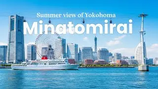 SUMMER VIBES in MINATOMIRAI 🎡😍| From Sunrise to Night Lights 🏖[Subtitles Available]