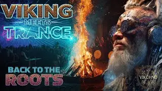 Viking Trance - BACK TO THE ROOTS | Viking Music | VIKCHNO