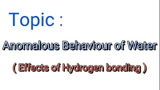 Effect of hydrogen bonding |Part 2|Anomalous behaviour of water | Class 10| Chemistry