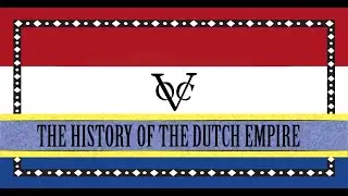 The History of The Dutch Empire