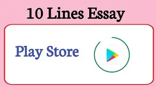 10 lines on Play Store in English // essay on Play Store// play store essay