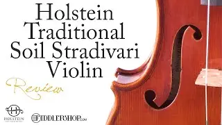 Holstein Traditional Soil Stradivarius Violin