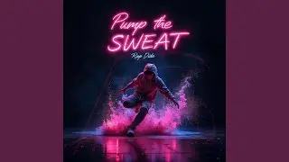 Pump the Sweat (feat. Rap Aide)