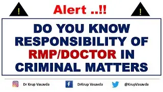 Alert! Are You Knowing Responsibility Of RMP/Doctor In Criminal Matters ?