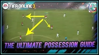 THE ULTIMATE POSSESSION GUIDE IN FIFA ONLINE 3 - HOW TO COMPLETELY DOMINATE YOUR OPPONENTS!!!