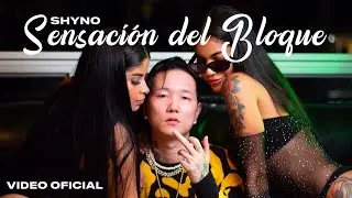 Shyno - Sensaci&oacute;n del Bloque [Official Video]