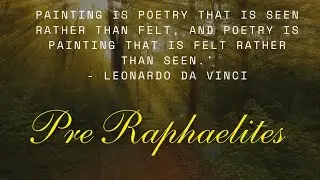 Pre Raphaelites