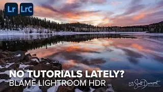 Why I&rsquo;ve Been Quiet Lately - True HDR Editing in Lightroom