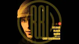 Reload Black Radio Show 001 with Cari Lekebusch (December 2015)