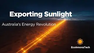 Sunlink: The World&rsquo;s Longest Undersea Power Cable | Australia&rsquo;s Solar Highway to Asia