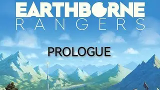 Earthborne Rangers - Prologue