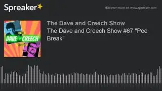 The Dave and Creech Show #67 