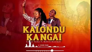 KALONDU KA NGAI  -  Esther Tasha ft. Robert Musembi(OFFICIAL AUDIO)