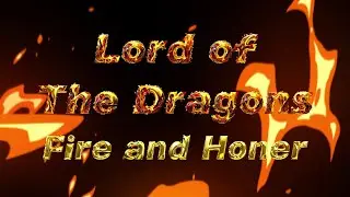 Lord of The Dragons: Fire & Honor Trailer (Multi-Fantasy)