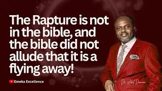 Rapture and the flying away concept | Dr. Abel damina