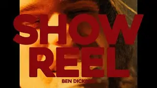 Ben Dickens | Showreel