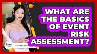 What Are The Basics Of Event Risk Assessment?
