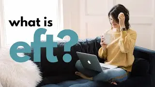 What is EFT?