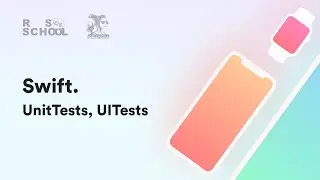 iOS RSSchool 2020. Swift. UnitTests, UITests