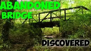Abandoned Bridge Discovered