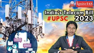 Telecom📡 Bill 2023 : Key Provisions and Changes that will impact Indians | #upsc #igniteias #telecom