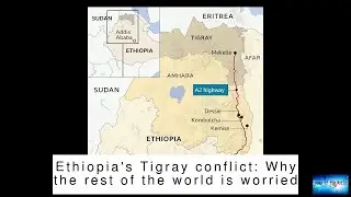 BREAKING NEWS! Ethiopia's Tigray conflict: Why the rest of the world is worried