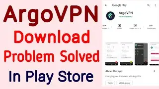 fix can't install ArgoVPN app not download problem solved on google play store & ios