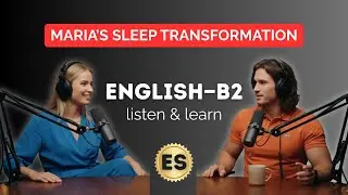English B2 Listening Practice: Maria's Sleep Transformation | English for Healthy Living