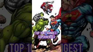 top ten strongest superheroes#marvel#dc