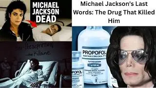 Michael Jackson's Last Words: How Propofol Led to His Untimely Death