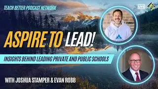 Insights Behind Leading Private and Public Schools with Evan Robb