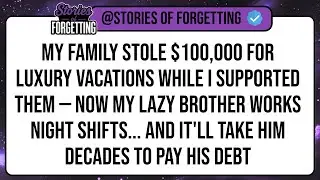 My Family Stole $100,000 For Luxury Vacations While I Supported Them — Now My Lazy Brother Works ...