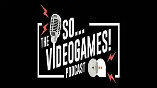 So Videogames Episode 192