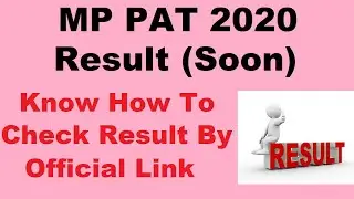 MP PAT 2020 Result (Soon) - Know How To Check MP PAT 2020 Result By Official Link