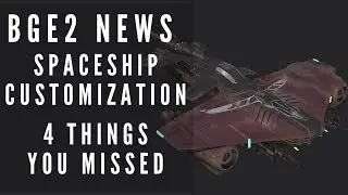 BGE2 NEWS: Spaceship Customization and 4 Things You Might Have Missed