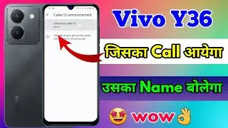 vivo y36 caller id announcement, vivo y36 call aane par name bole